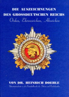 Die Auszeichnungen des Grossdeutschen Reiches (Dr. Heinrich Doehle)