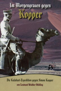 Im Morgengrauen gegen Kopper - Die Kalahari Expedition gegen Simon Kopper (Lt. Walter Wülfing)