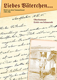 Liebes Väterchen - Briefe aus dem Namaaufstand 1905-06 (Olt. Erich von Schauroth)