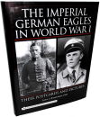 The Imperial German Eagles in WWI - Volume 1 (L.J....