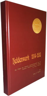 Heldenwerk 1914-1918 - Die Tr&auml;ger der Goldenen Tapferkeitsmedaille (J. C. Steiner)
