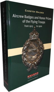 Aircrew Badges and Honor Prices of the Flying Troops from 1913 to 1920 (Carsten Baldes)