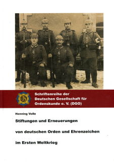 Stiftungen und Erneuerungen von deutschen Orden und Ehrenzeichen im Ersten Weltkrieg (Henning Volle)