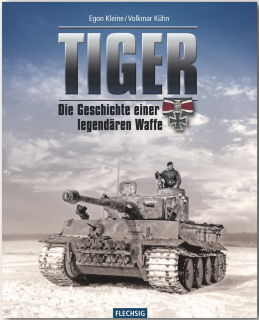 Tiger - Die Geschichte einer legendären Waffe 1942-1945 (Egon Kleine/Volkmar Kühn)