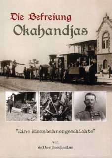 Die Befreiung Okahandjas - Eine Eisenbahnergeschichte (W. Paschasius)