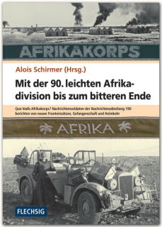 Mit der 90. leichten Afrikadivision bis zum bitteren Ende - Quo Vadias Afrikakorps (Alois Schirmer)
