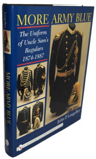 More Army Blue - The Uniforms of Uncle Sams Regular1874-18887 (Langellier)