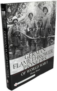 German Flamethower Pioneers of World War I (Thomas Wictor)