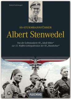 SS-Sturmbannführer Albert Stenwedel - Von der Leibstandarte zur 13. Waffen-Gebirgsdivision Handschar (R. Kaltenegger)