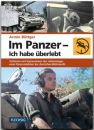 Im Panzer - Ich habe überlebt- Stationen und Impressionen des Lebensweges eines Panzersoldaten der deutschen Wehrmacht (A. Böttger)