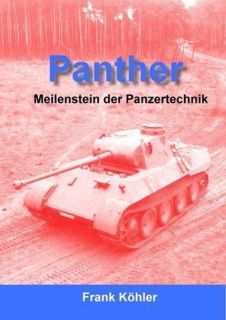 Panther - Meilenstein der Panzertechnik (Frank Köhler)