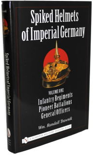 Spiked Helmets of Imperial Germany - Volume 1 (Wm. Randall Trawnik)