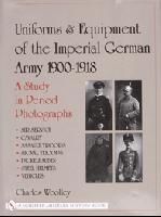 Uniforms & Equipment of the Imperial German Army 1900-1918 - Vol. 2  (Charles Woolley)