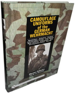 Camouflage Uniforms of the German Wehrmacht (Werner Palinckx / Dr J.F. Borsarello)