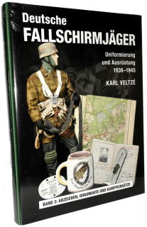 Deutsche Fallschirmj&auml;ger - Uniformen und Ausr&uuml;stung 1936-1945 - Band III (Veltze)