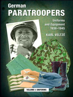 German Paratroopers - Uniform and  Equipment 1936-1945 - Vol. I (Veltze)