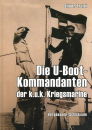 Die U-Boot-Kommandanten der k.u.k. Kriegsmarine -...