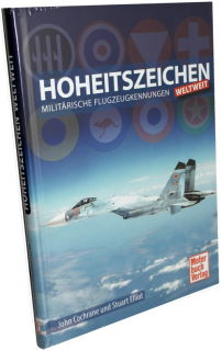 Hoheitszeichen- Militärische Flugzeugkennungen weltweit (J. Cochrane, S. Elliot)