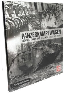 Panzerkampfwagen-Technik, Tanks und Taktik im Ersten Weltkrieg (W. Fleischer)