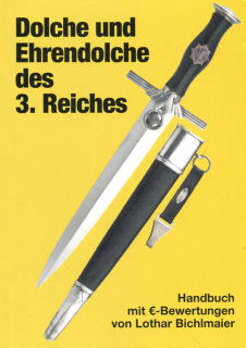 Dolche und Ehrendolche des 3. Reiches - (Bichlmaier) - 5. Auflage 2022