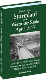 Sturmlauf von der Werra zur Saale April 1945 (Jürgen Möller)