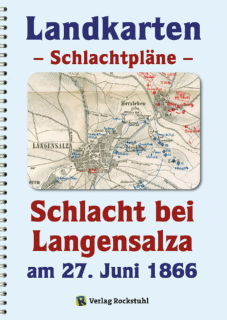 Landkarten - Schlachtpläne Band 48 - Die Schlacht bei Langensalza 1866