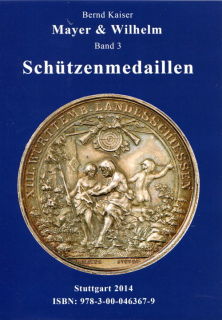 Mayer & Wilhelm Band 3 - Schützenmedaillen (Bernd Kaiser)