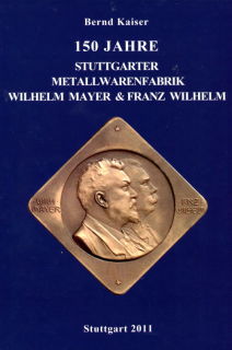 Mayer & Wilhelm Band 1 - 150 Jahre Stuttgarter Metallwarenfabrik (Bernd Kaiser)