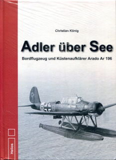 Adler über See - Bordflugzeug und Küstenaufklärer Arado Ar 196 (König)