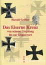 Das Eiserne Kreuz von seinem Ursprung bis zur Gegenwart...
