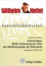 Wilhelm Keitel - Erinnerungen, Briefe, Dokumente des...