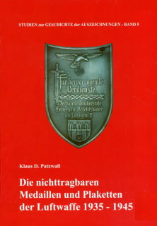 Die nicht tragbaren Auszeichnungen der Luftwaffe 1935 - 1945 (Klaus D. Patzwall)