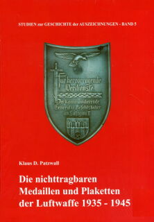 Die nichttragbaren Auszeichnungen der Luftwaffe 1935 - 1945 (Klaus D. Patzwall)