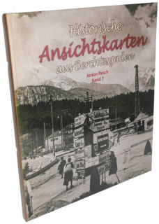Historische Ansichtskarten aus Berchtesgaden - Band 7 (Anton Resch)