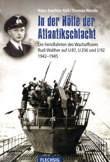 In der Hölle der Atlantikschlacht - Die Feindfahrten des Wachoffiziers Rudi Walther (Röll/Wende)
