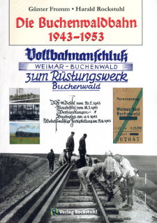 Die Buchenwaldbahn 1943–1953 (Fromm/Rockstuhl)
