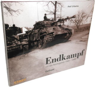 Endkampf um das Reichsgebiet 1944-1945 (Axel Urbanke) 2. überarbeitete Auflage