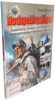 Hochgebirgsjäger - Ausbildung, Einsatz und Kampf 1942-45 (Schuster)
