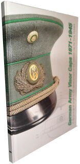 German Army Visor Caps 1871-1945 (Tony Vickers)