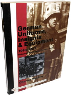 German Uniforms, Insignia &amp; Equipment 1918-1923 (Charles Woolley)