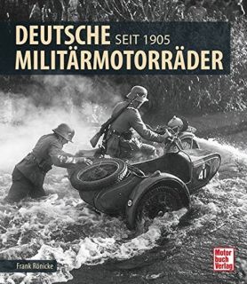 Deutsche Militärmotorräder - Seit 1905 (F. Rönicke)