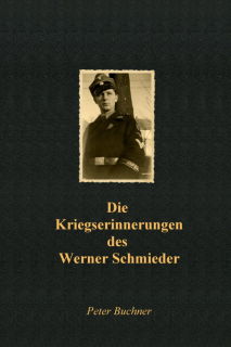 Die Kriegserinnerungen des Werner Schmieder (Peter Buchner) - E-Book