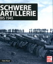 Schwere Artillerie - bis 1945 (Franz Kosar)