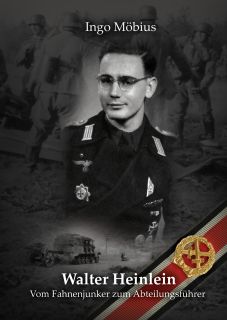 Walter Heinlein - Vom Fahnenjunker zum Abteilungsführer (Ingo Möbius)