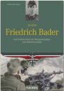 Major Friedrich Bader - Vom Kommandeur der...