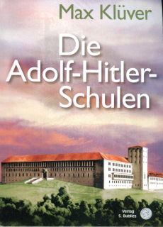 Die Adolf-Hitler-Schulen (Max Kl&uuml;ver)