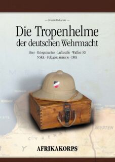 Die Tropenhelme der deutschen Wehrmacht - 3. Auflage 2026 (Reinhard Schneider)