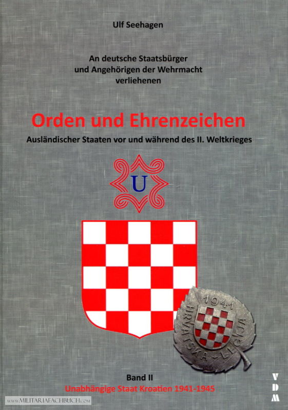 Orden und Ehrenzeichen Band 2 Ulf Seehagen Staat Kroatien 1942-1945