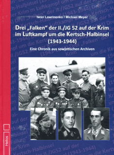 Drei Falken der II./JG52 auf der Krim im Luftkampf um die Kertsch-Halbinsel 1943-1944 (Lawrinenko/Meyer)