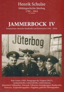 Jammerbock IV - Sowjetarmee, deutsche Streitkräfte und Konversion (1945-2014) - Militärgeschichte Jüterbog (H. Schulze)
